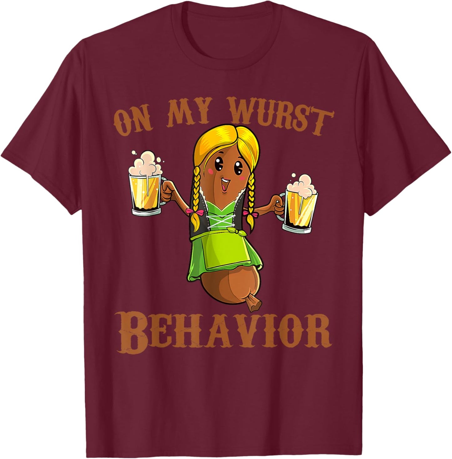 On My Wurst Behavior Bratwurst German Oktoberfest Funny T-Shirt - T-Shirt | Maroon