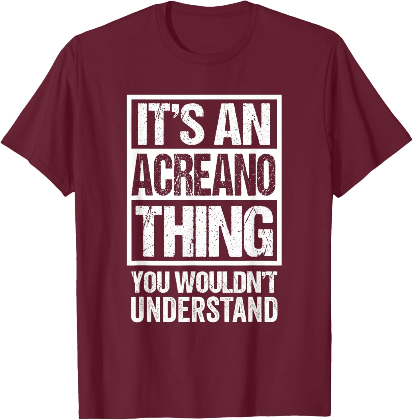 It's an Acreano Thing You Wouldn't Understand Brazil Brasil T-Shirt - T-Shirt | Maroon