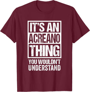 It's an Acreano Thing You Wouldn't Understand Brazil Brasil T-Shirt - T-Shirt | Maroon