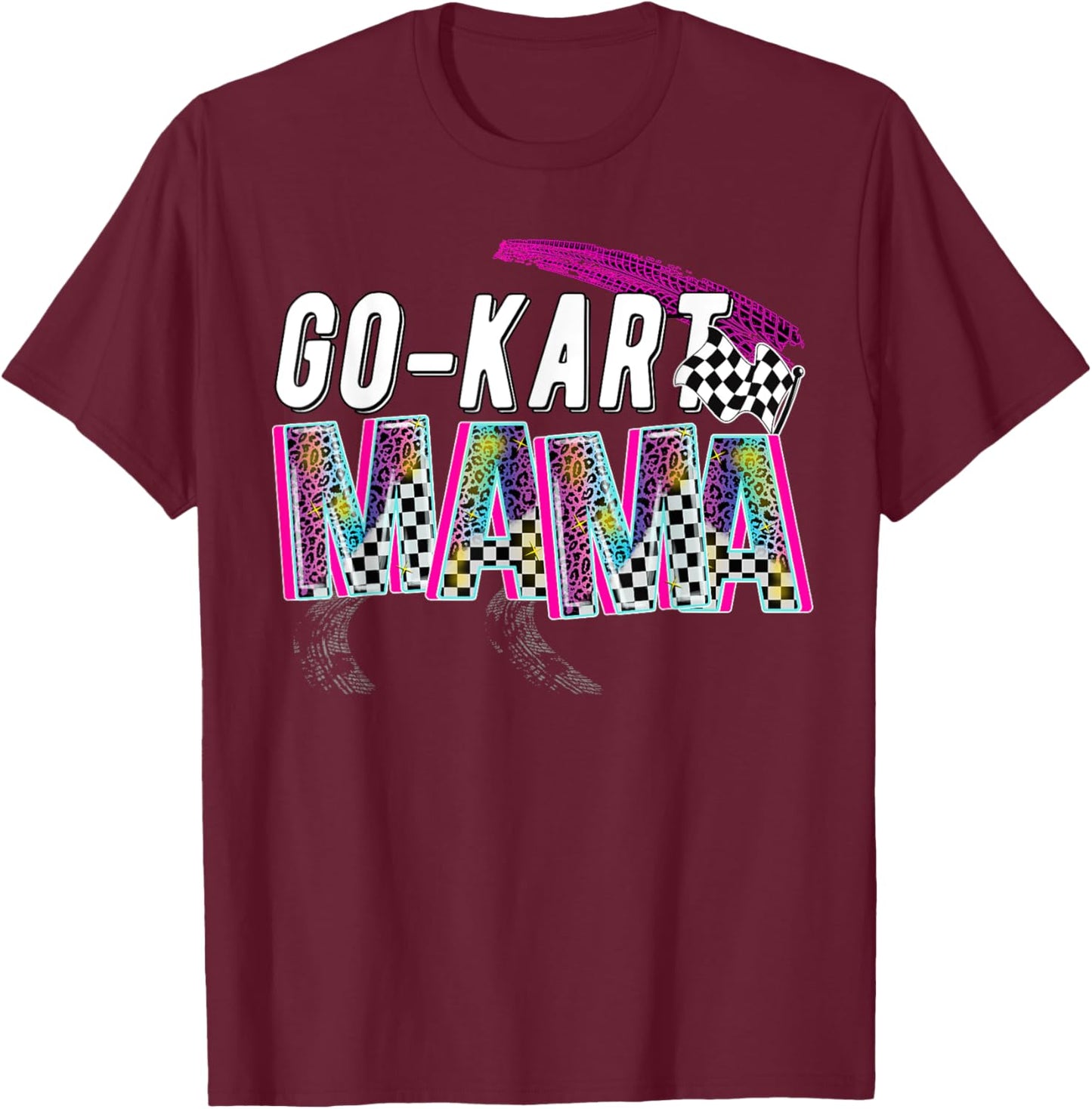Go Kart Mama Go Kart Mom Go Kart Racer Mother Go Karting Mom T-Shirt - T-Shirt | Maroon
