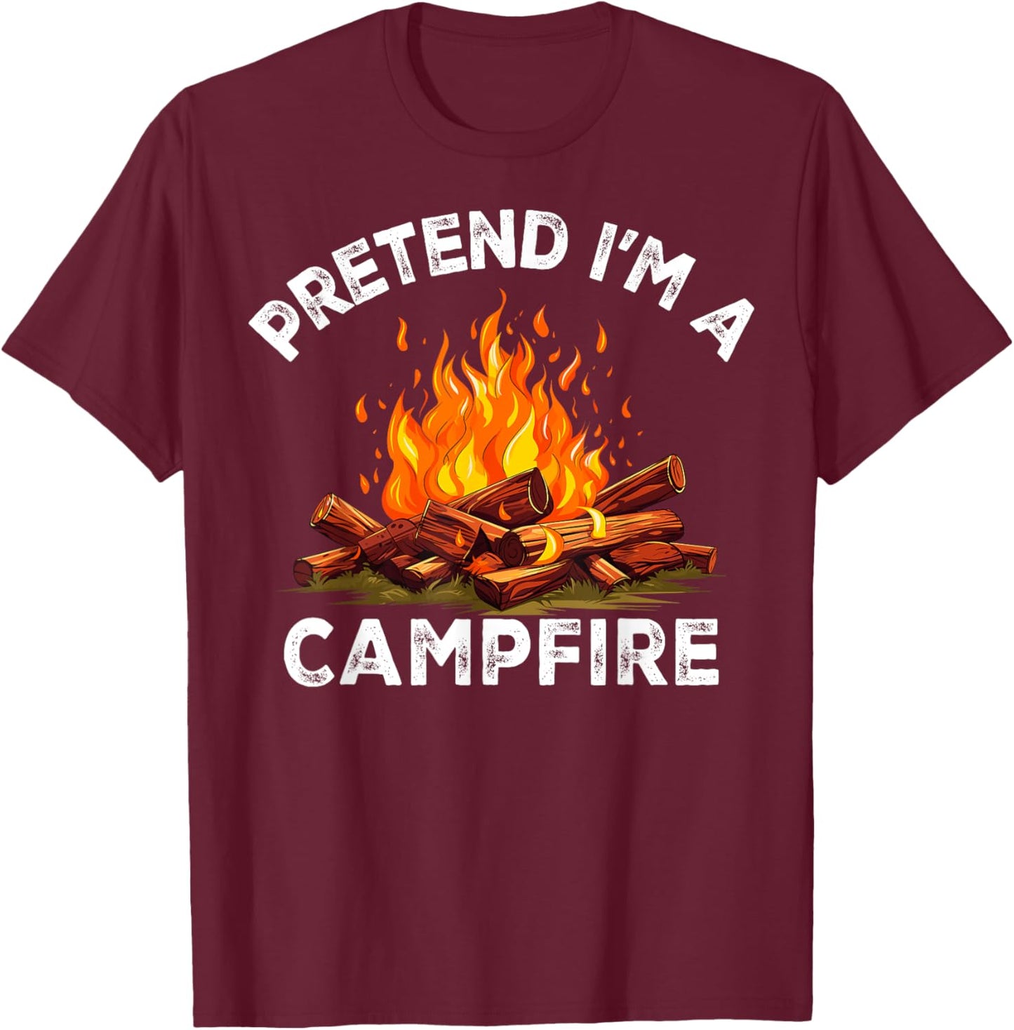 Pretend I'm Campfire Camping Holiday Funny Halloween Costume T-Shirt - T-Shirt | Maroon