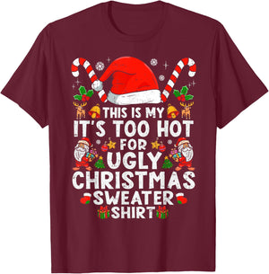 This is My It's Too Hot for Ugly Christmas Sweaters T-Shirt - T-Shirt | Maroon
