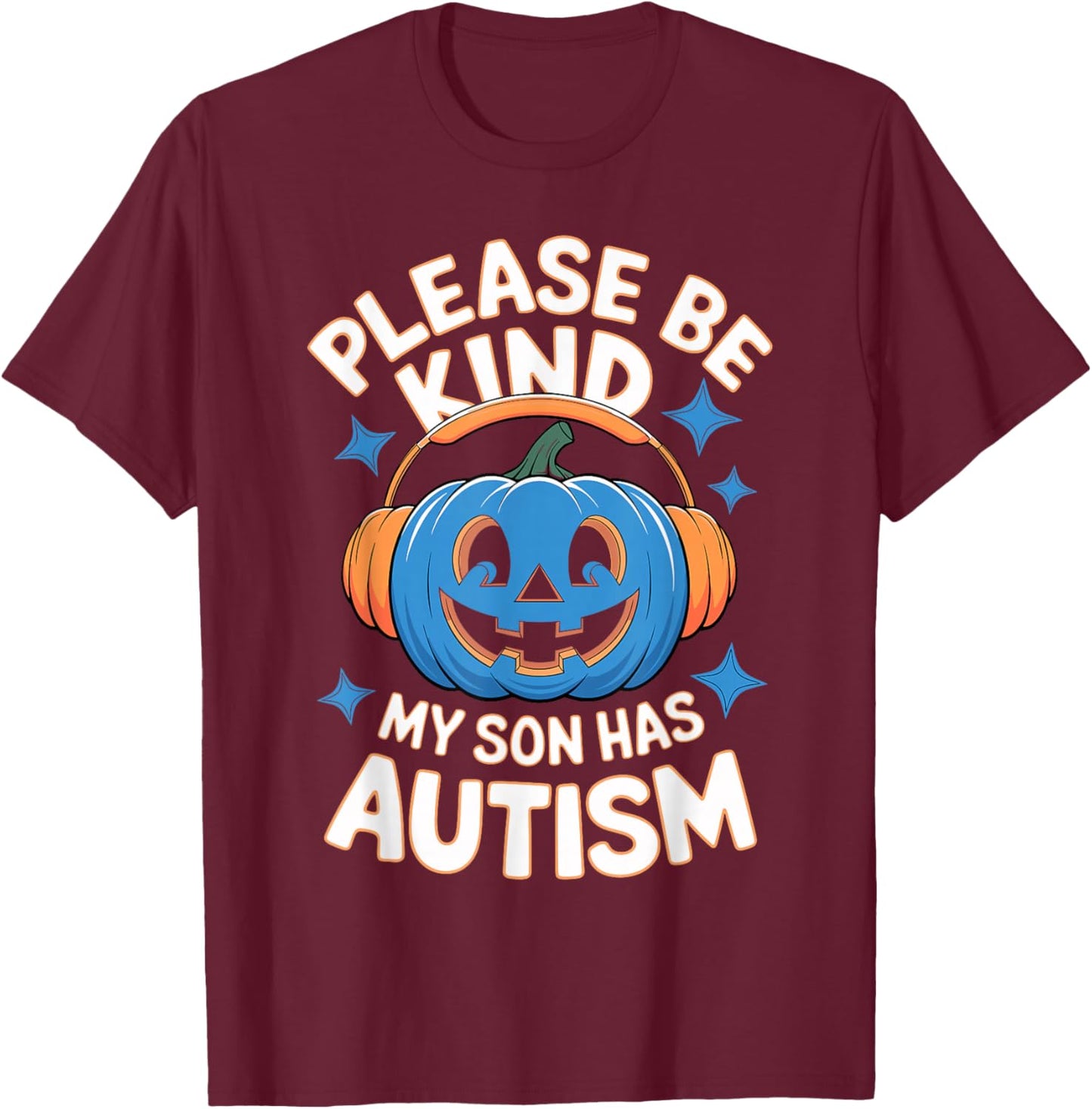 Please Be Kind My Son Has Autism Halloween T-Shirt - T-Shirt | Maroon
