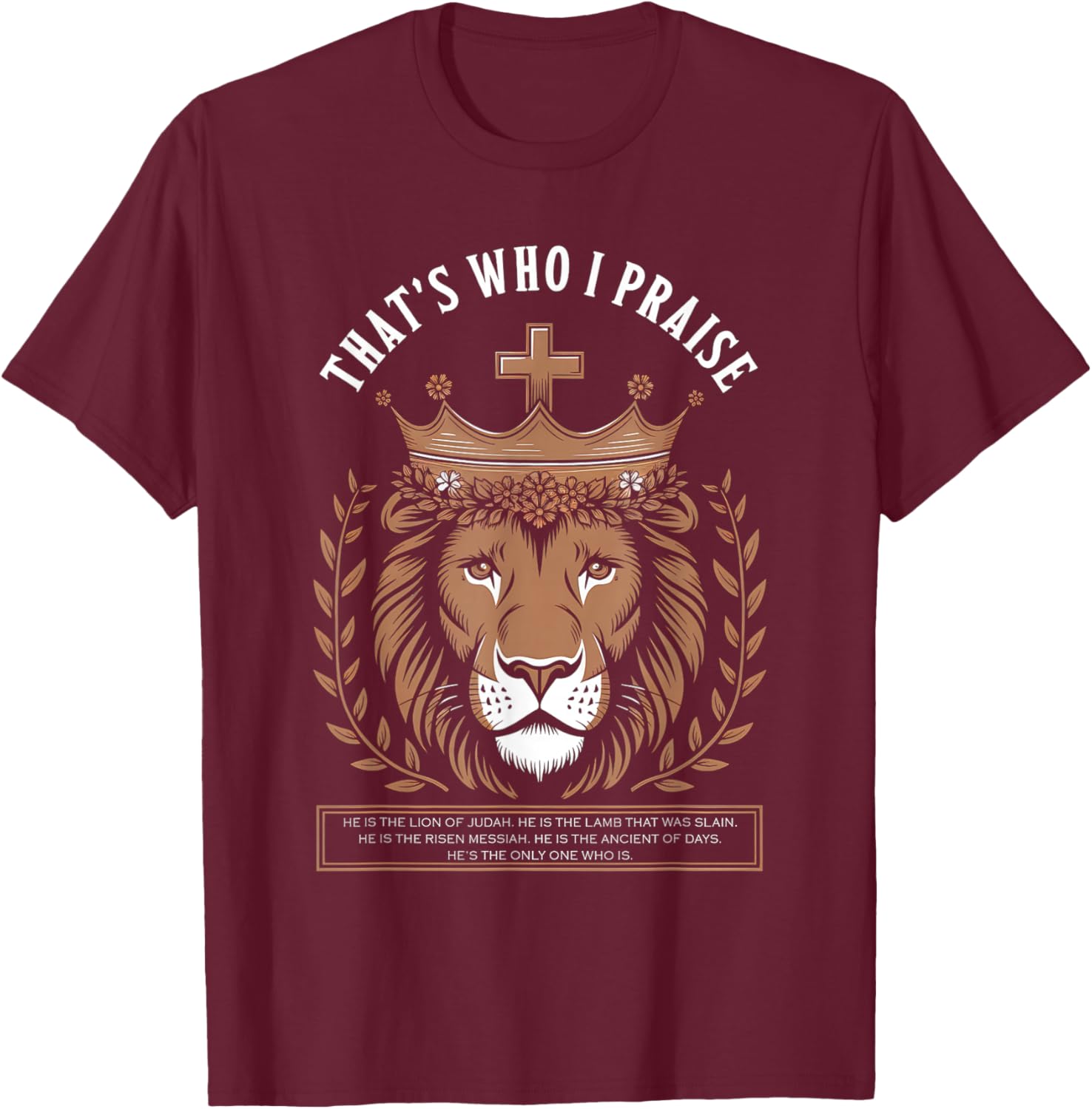 That's Who I Praise Jesus Christian Lake God Church T-Shirt - T-Shirt | Maroon