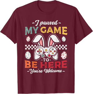 I Paused My Game To Be Here Gamer Gaming Easter Outfit T-Shirt - T-Shirt | Maroon