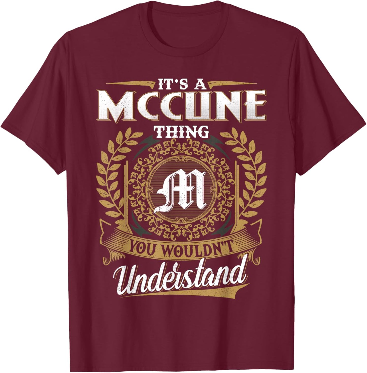 It's A MCCUNE Thing You Wouldn't Understand Name Classic T-Shirt - T-Shirt | Maroon