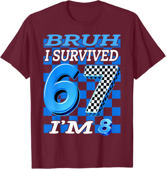 Bruh I Survived 6 7 Now I'm 8 Birthday Boy Gift Boys T-Shirt - T-Shirt | Maroon