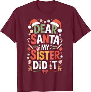 Dear Santa My Sister Did It Naughty Kids Xmas Sibling T-Shirt - T-Shirt | Maroon