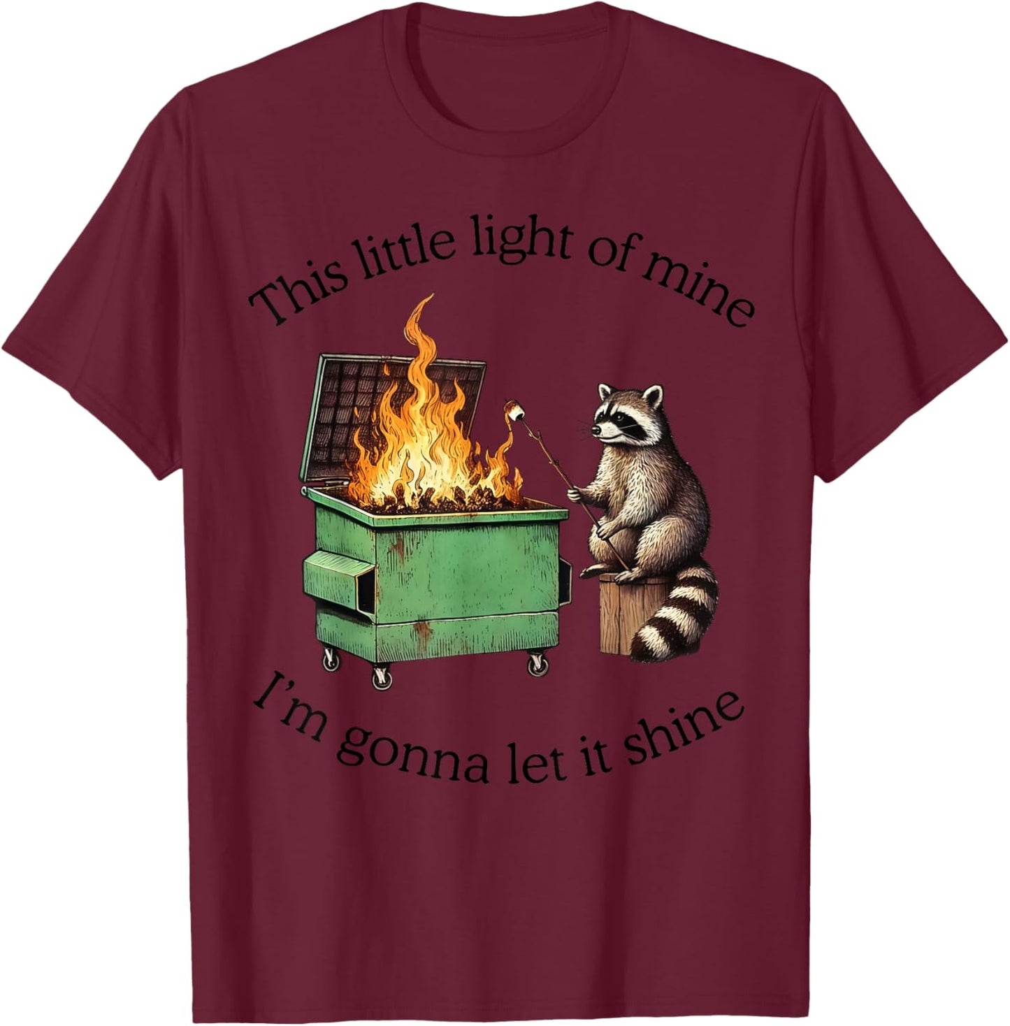 Raccoon This Little Light of Mine I'm Gonna Let It Shine T-Shirt - T-Shirt | Maroon