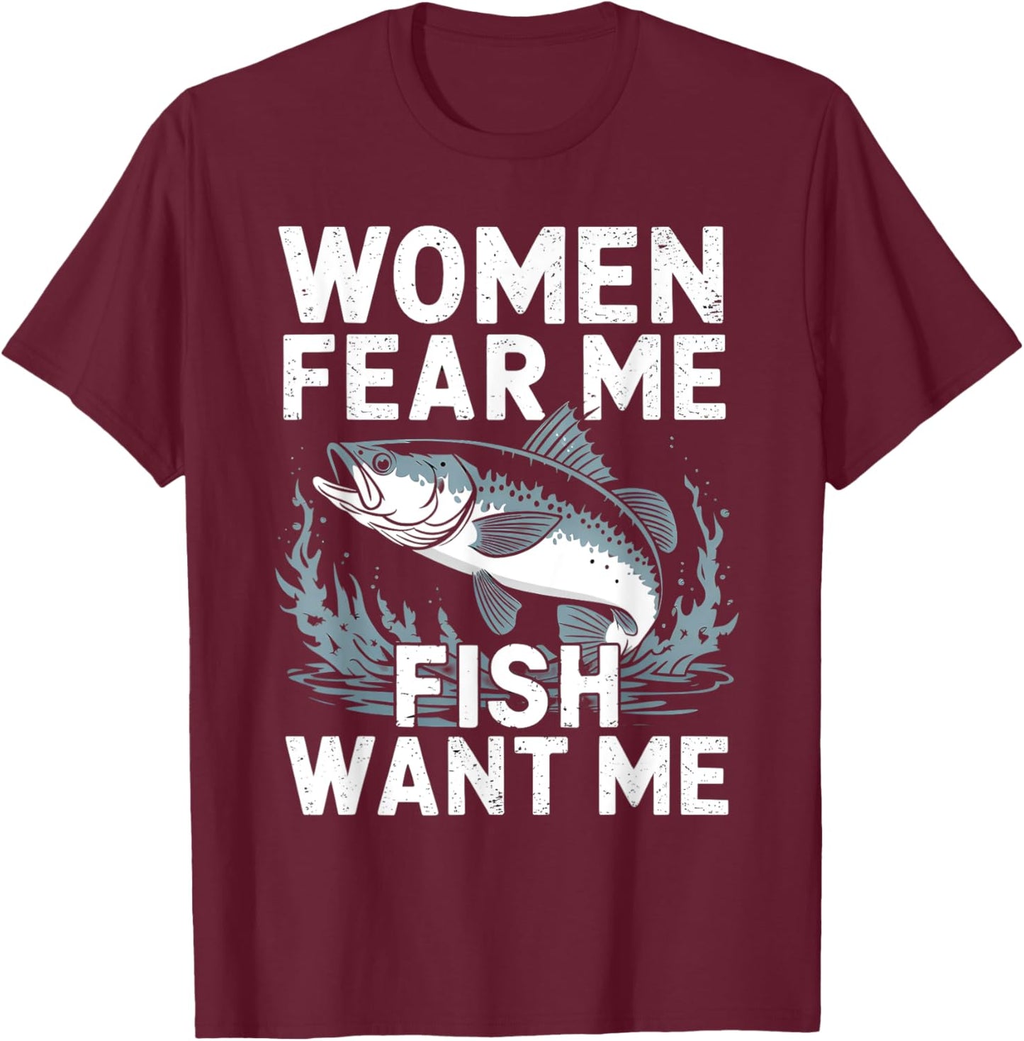 Vintage Women Want Me Fish Bass Fear Me Funny Lover Fishing T-Shirt - T-Shirt | Maroon