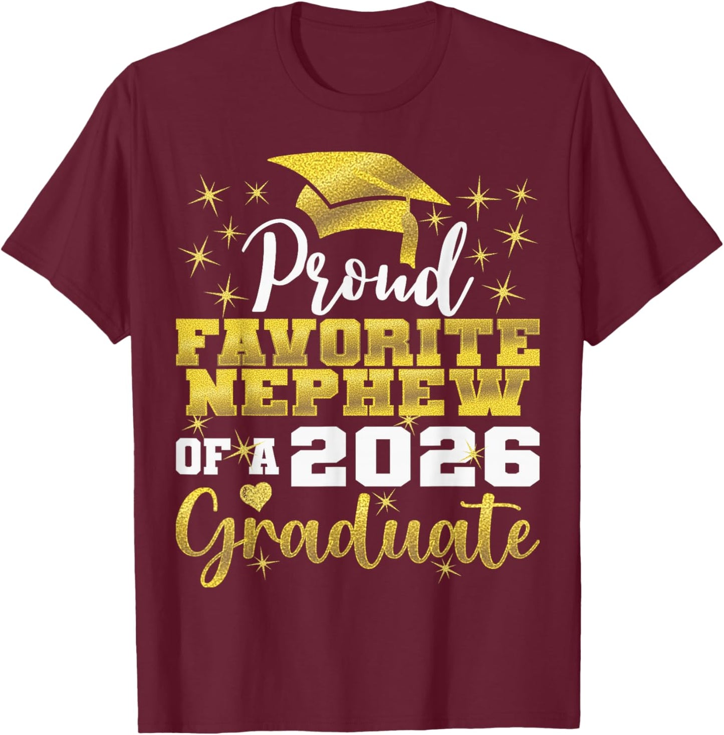 Super Proud Favorite Nephew of 2026 Graduate Senior Family T-Shirt - T-Shirt | Maroon
