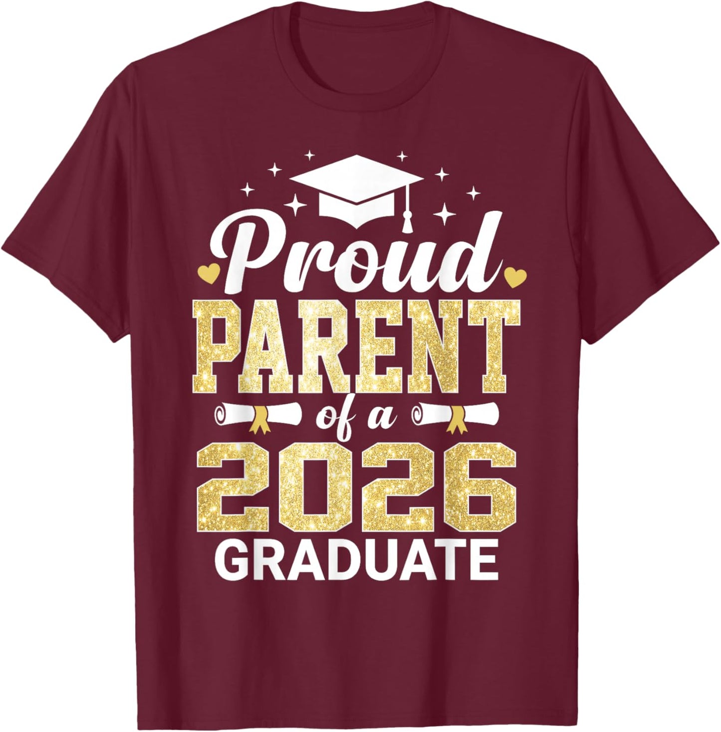 Proud Parent of A 2026 Graduate Class of Graduation T-Shirt - T-Shirt | Maroon