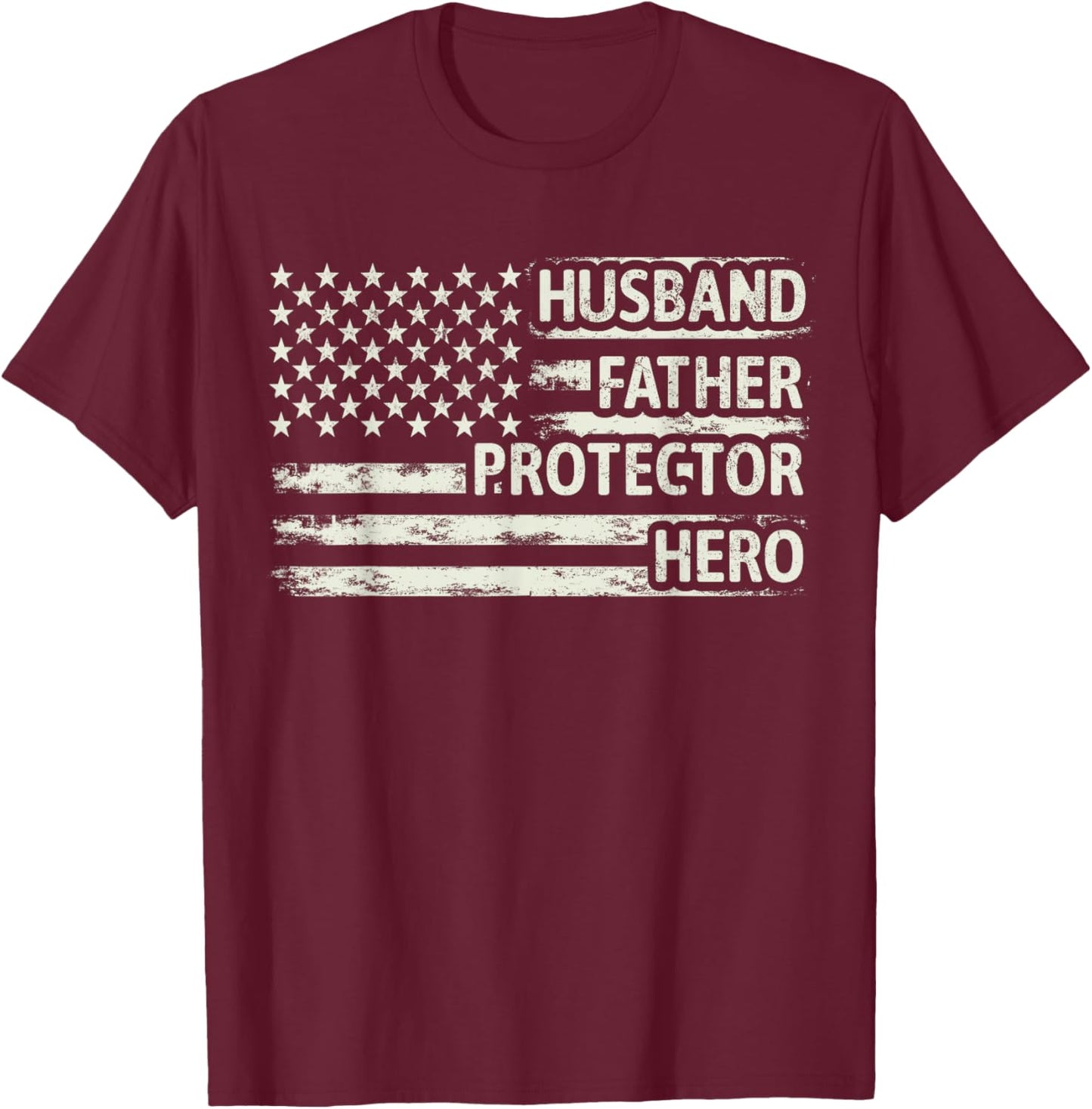 Husband Father Protector Hero Dad American Flag Father Day T-Shirt - T-Shirt | Maroon