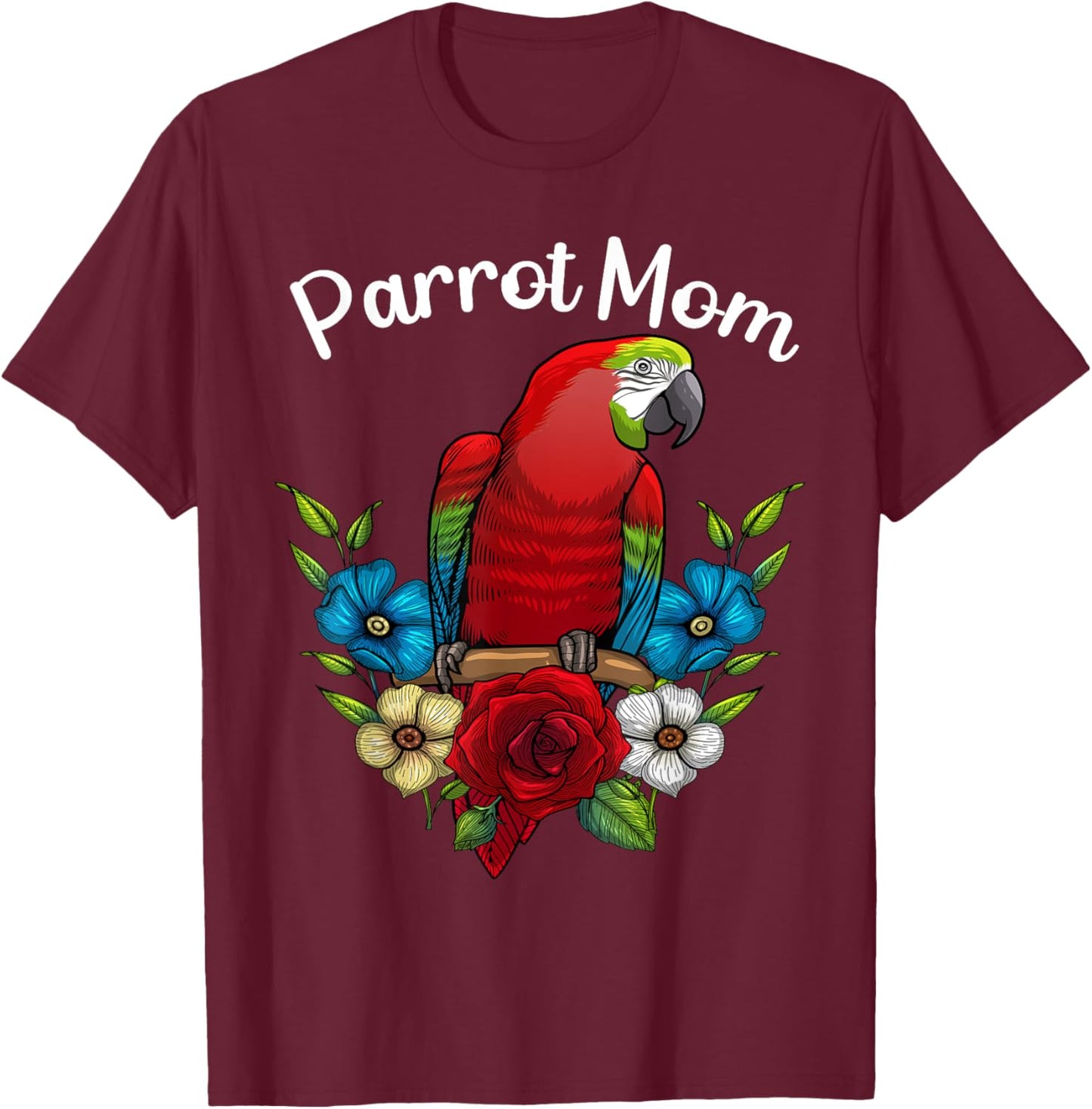 Funny Parrot Mom Art Females Ladies Parrot Lovers T-Shirt - T-Shirt | Maroon