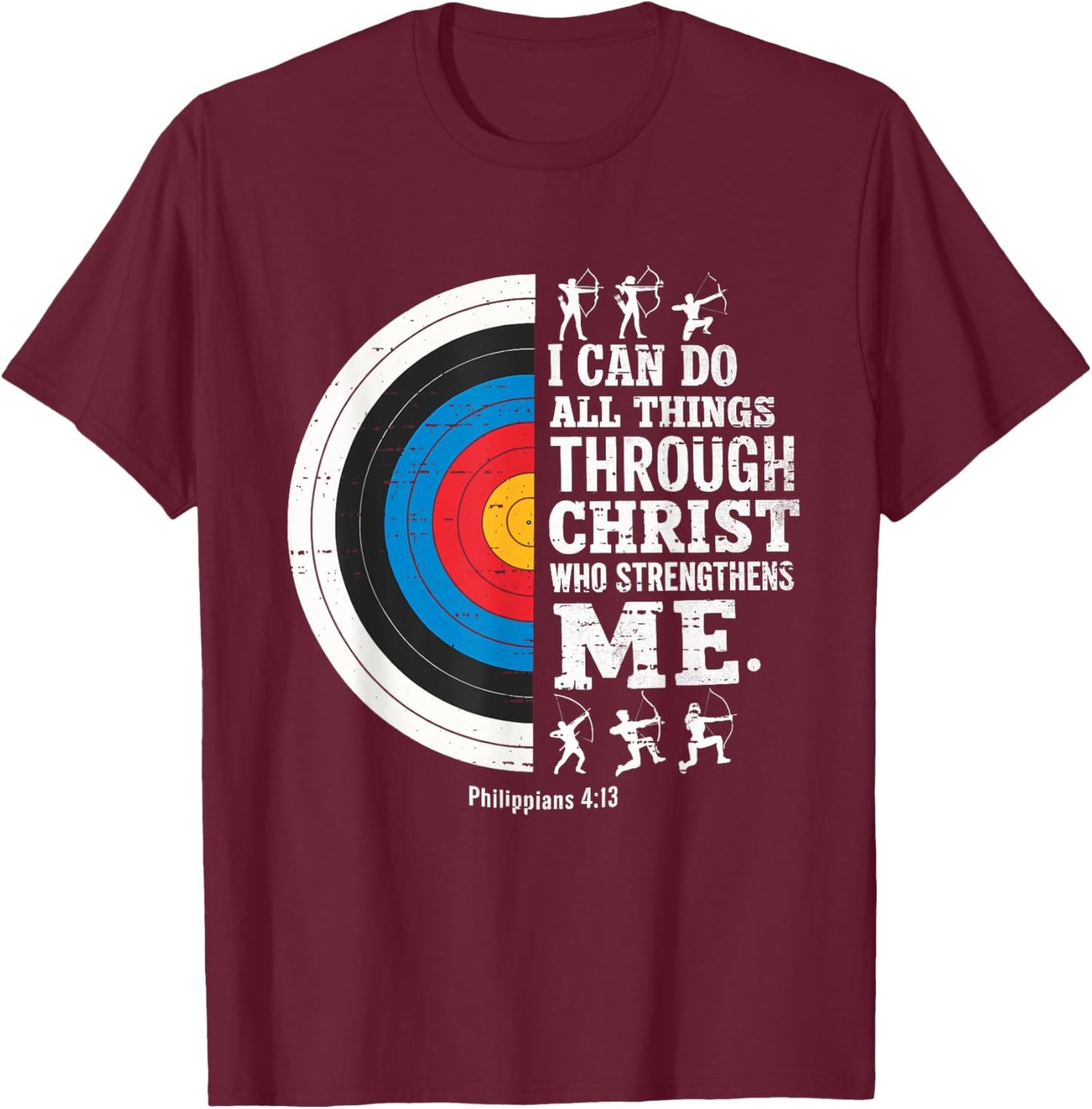 Christian Archery I Can Do All Things Religious Faith T-Shirt - T-Shirt | Maroon