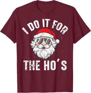 I Do It For The Ho's Funny Inappropriate Christmas Men Santa T-Shirt - T-Shirt | Maroon