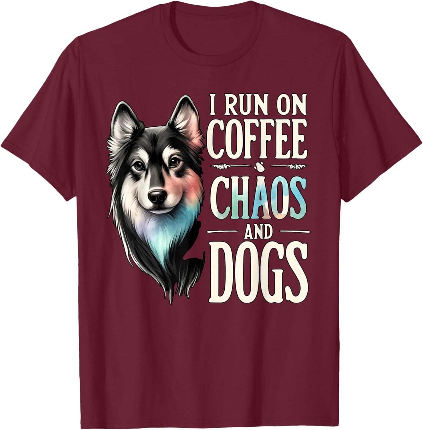 I Run On Coffee Chaos And Dogs Funny Dog Owner Dog Mom T-Shirt - T-Shirt | Maroon