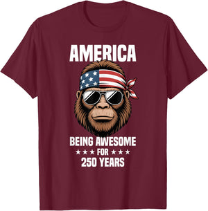 America Bigfoot 4th of July Being Awesome for 250 Years T-Shirt - T-Shirt | Maroon