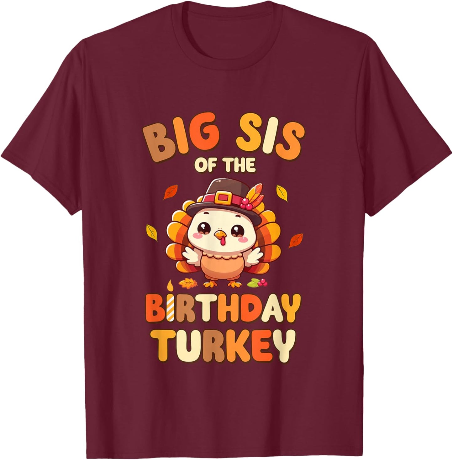 Big Sis of The Birthday Turkey Family 1st Birthday Boy T-Shirt - T-Shirt | Maroon