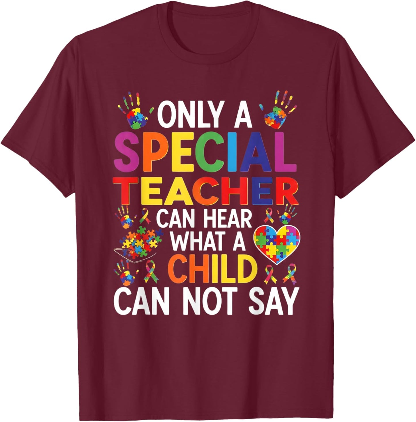 Colorful Autism Support Special Needs Teacher Quote Design T-Shirt - T-Shirt | Maroon
