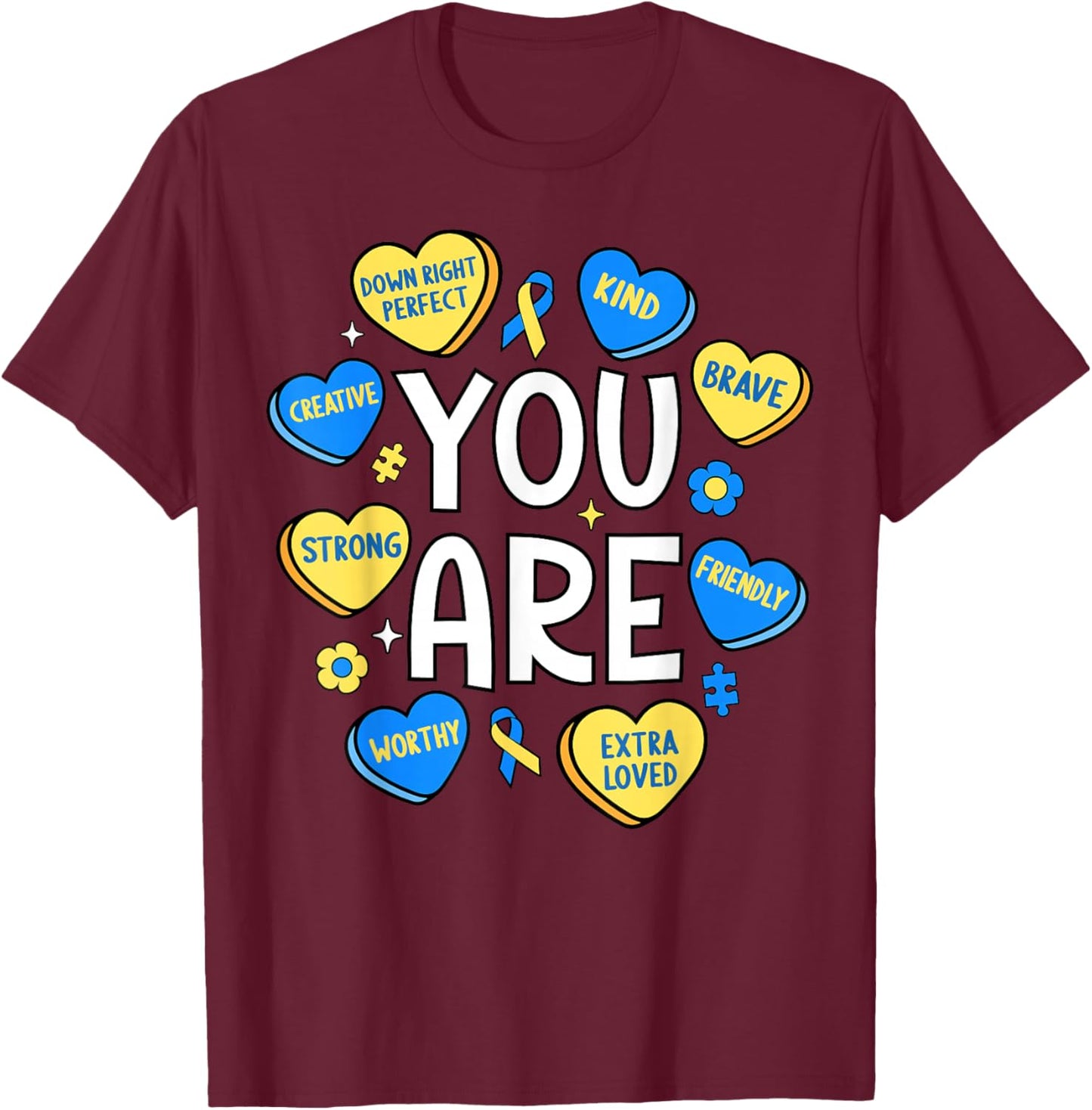 Down Syndrome Awareness Positive Candy Heart Cute Trisomy 21 T-Shirt - T-Shirt | Maroon