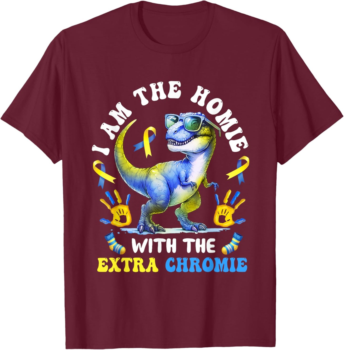 Homie With The Extra Chromie Dinosaur Down Syndrome kids T-Shirt - T-Shirt | Maroon