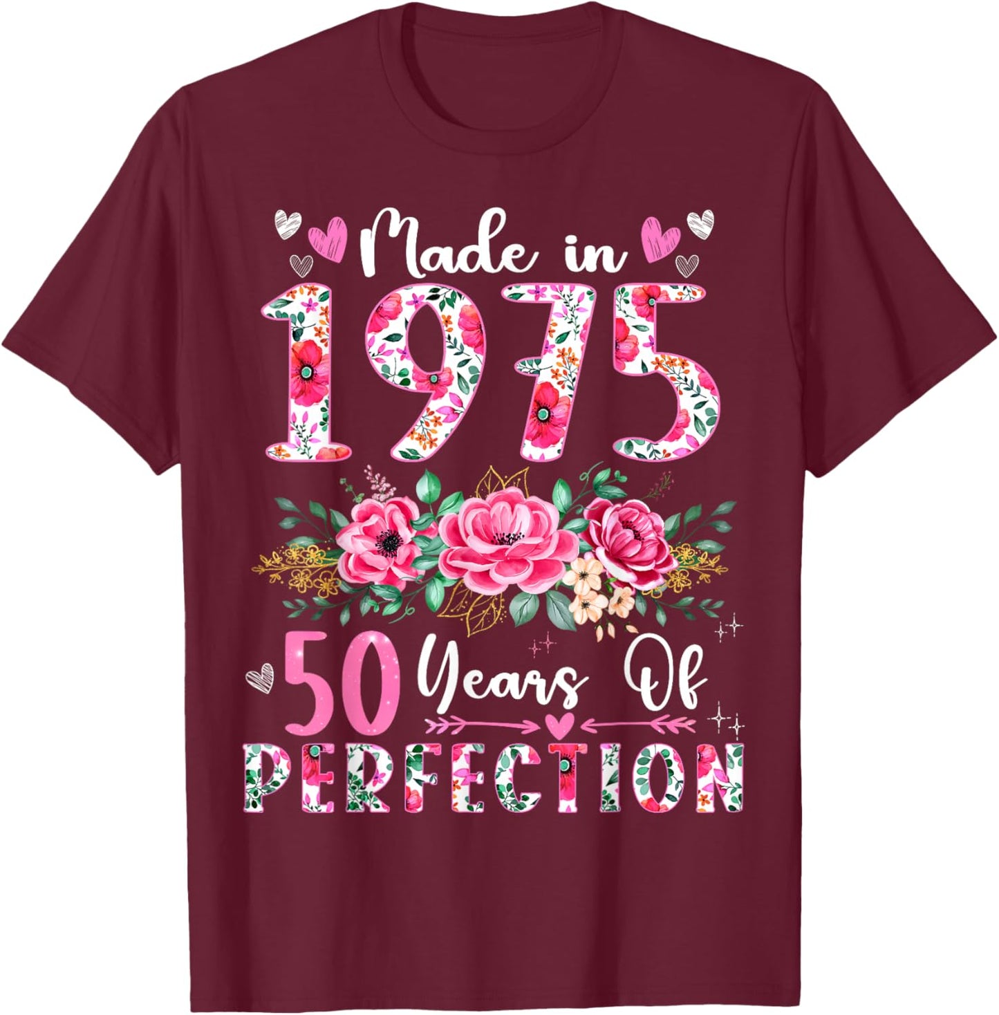 50 Year Old Made In 1975 Floral 50th Birthday Women T-Shirt - T-Shirt | Maroon