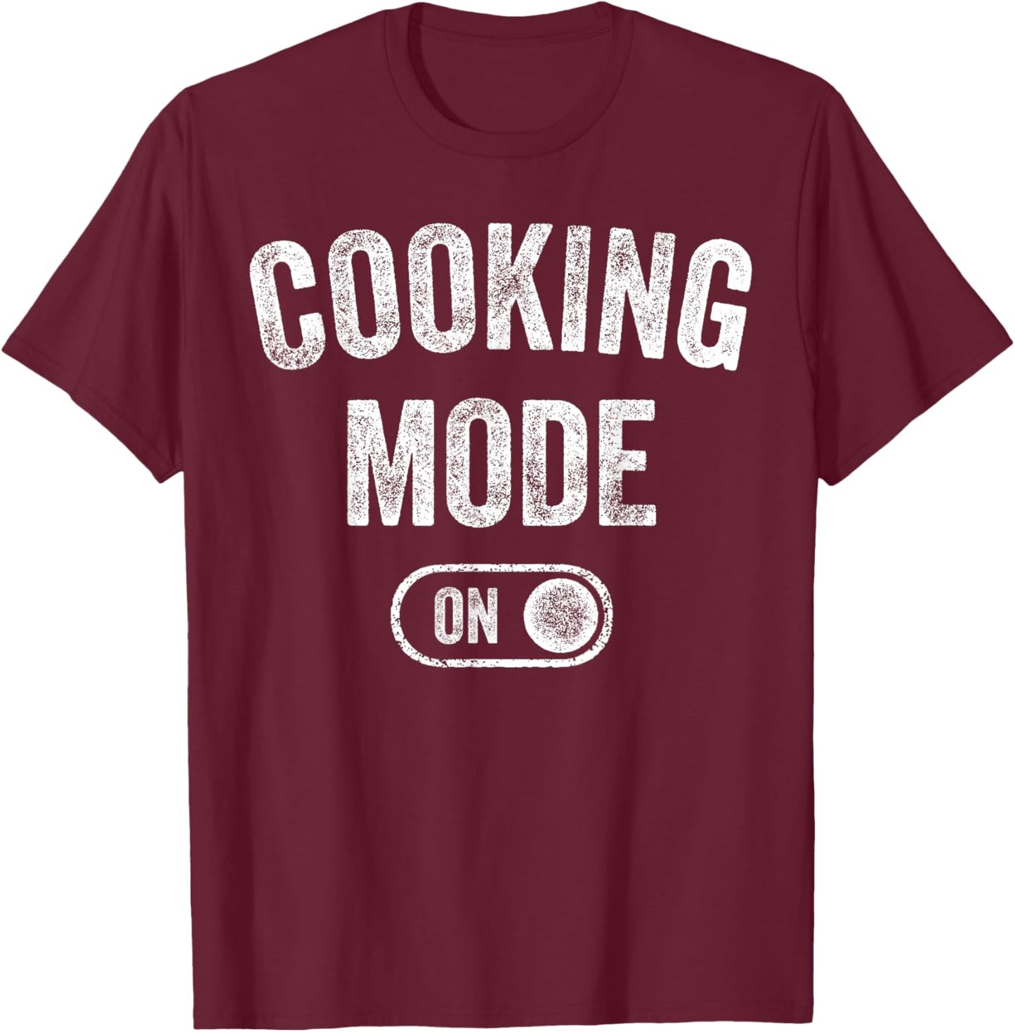 Cooking Mode On Funny Chef Gift Mom Grandma Home Cooking T-Shirt - T-Shirt | Maroon