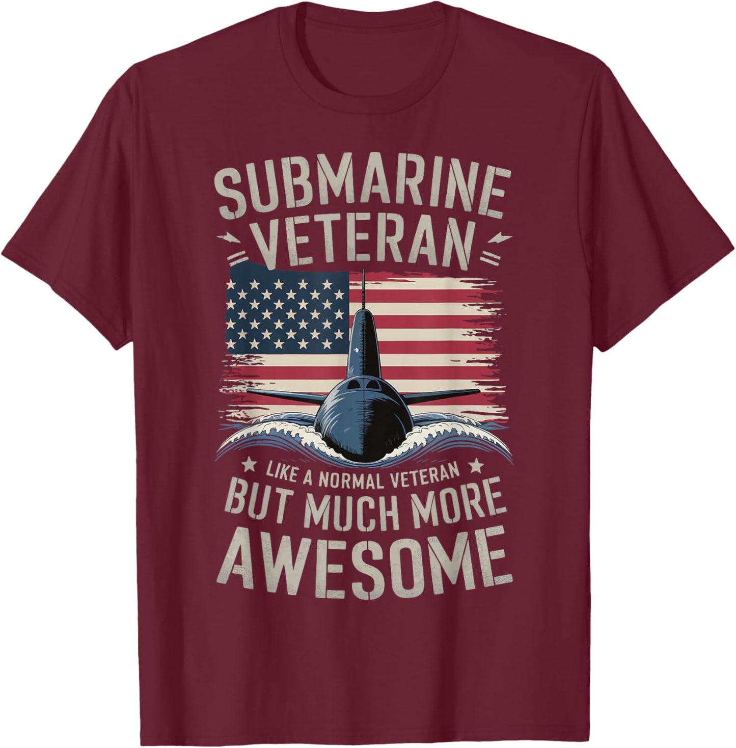 Submarine Veteran Like A Normal Veteran T-Shirt - T-Shirt | Maroon
