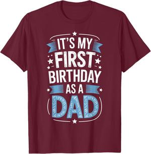 Proud Dad Its My First Birthday As A Dad New Father T-Shirt - T-Shirt | Maroon