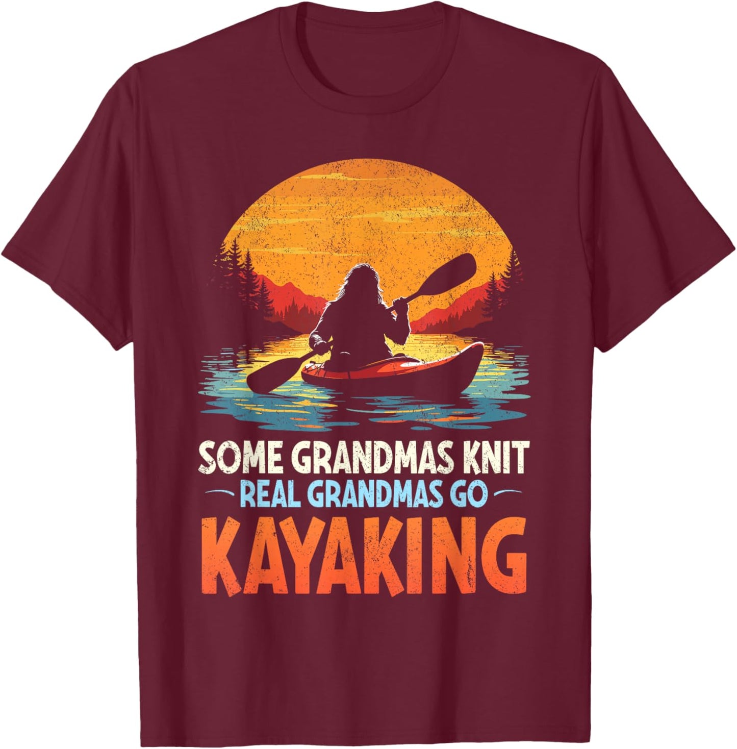 Some grandmas knit real grandmas go kayaking bigfoot retro T-Shirt - T-Shirt | Maroon
