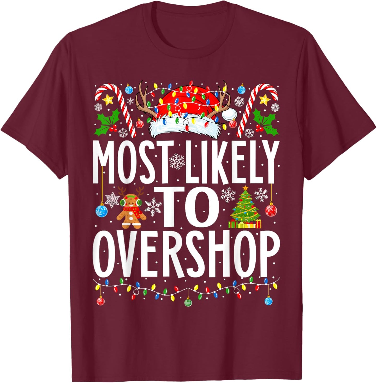 Most Likely To Overshop Shopping squad Xmas Family Christmas T-Shirt - T-Shirt | Maroon