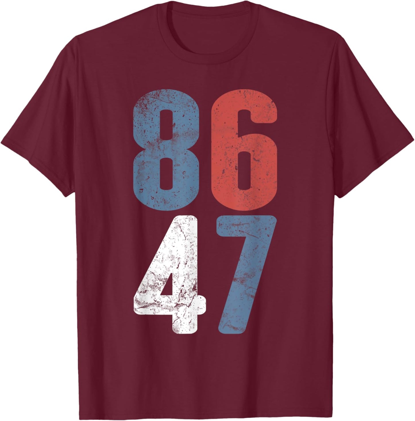 86 47 Anti-Trump Vintage 8647 T-Shirt - T-Shirt | Maroon