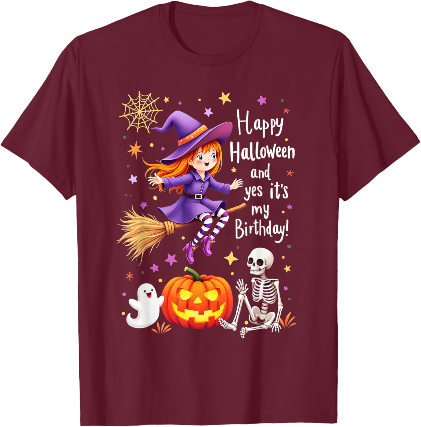 Happy Halloween And Yes It's My Birthday T-Shirt - T-Shirt | Maroon