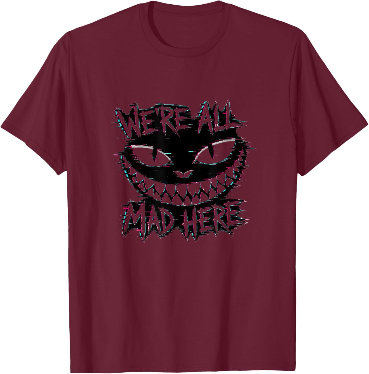 We're All Mad Here Glitch Cheshire Cat Smile T-Shirt - T-Shirt | Maroon