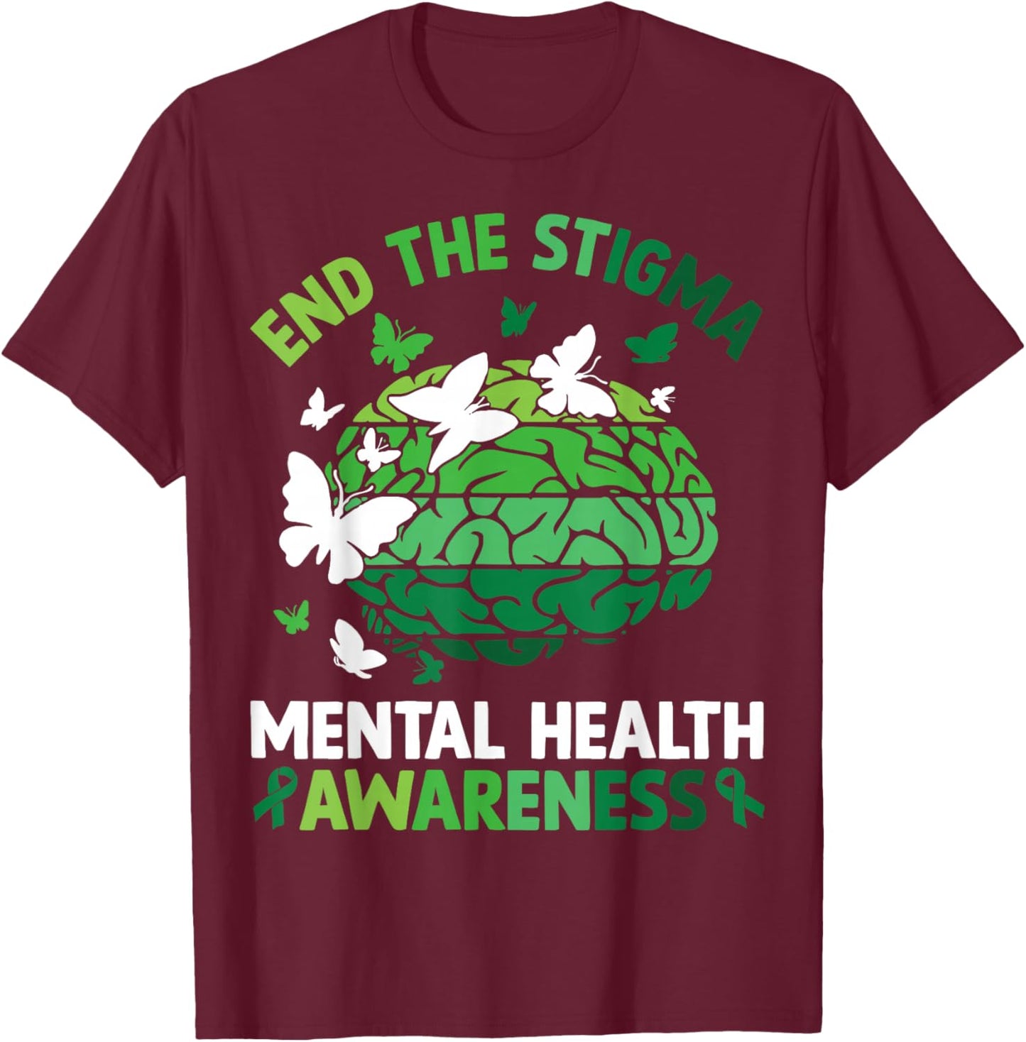 End The Stigma Mental Health Matters Mental Health Awareness T-Shirt - T-Shirt | Maroon