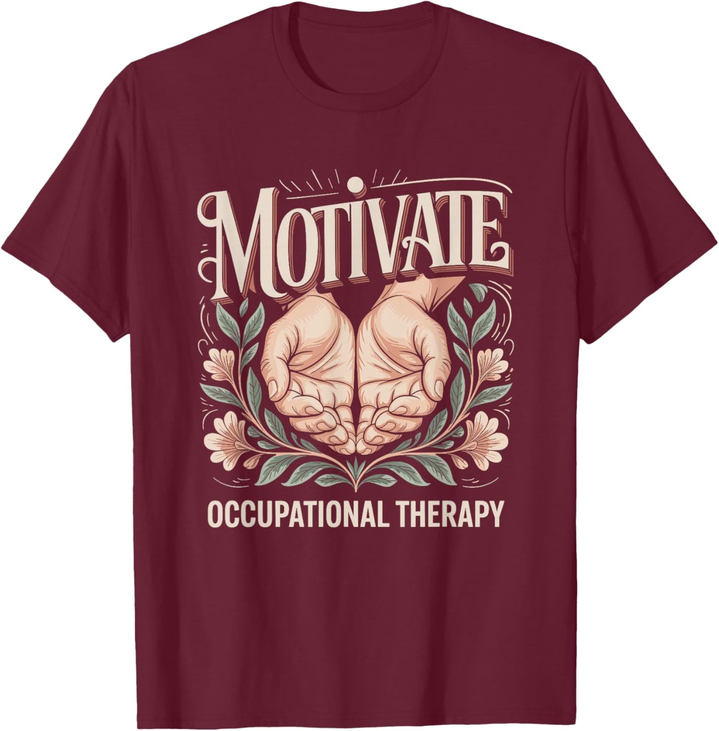 Motivate Occupational Therapy Healing Hands Floral T-Shirt - T-Shirt | Maroon