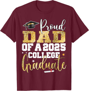 Proud Dad Of 2025 Graduate College Graduation Party T-Shirt - T-Shirt | Maroon