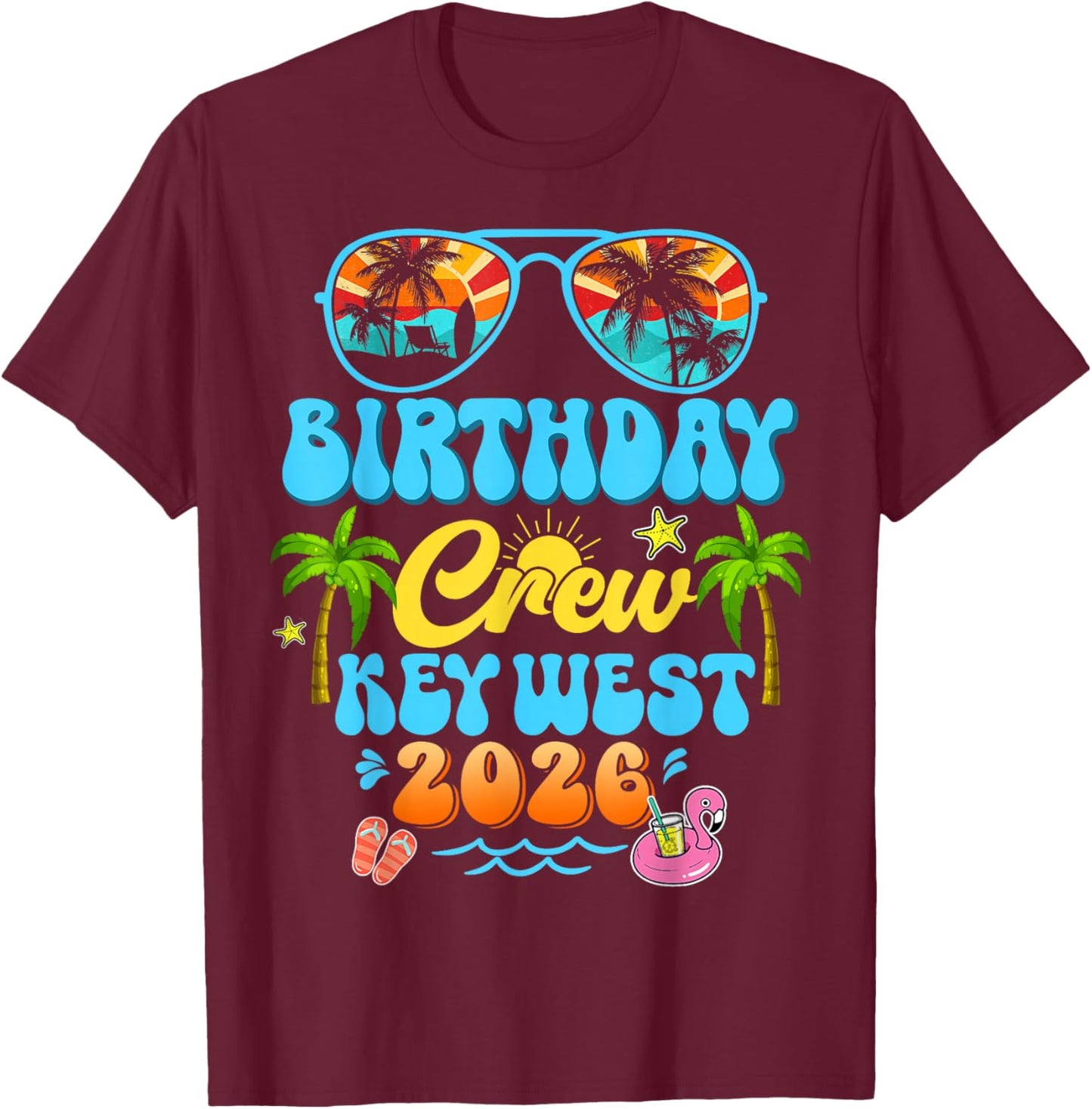 Key West Birthday Crew Vacation Cruise 2026 Summer Trip T-Shirt - T-Shirt | Maroon
