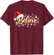 Believe Christmas Shirt Believe Santa T-Shirt - T-Shirt | Maroon