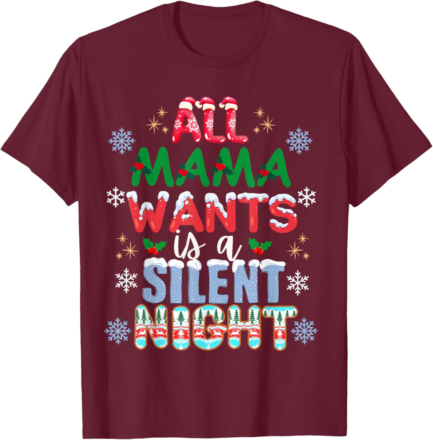 All Mama Wants Is A Silent Night Funny Mom Christmas T-Shirt - T-Shirt | Maroon