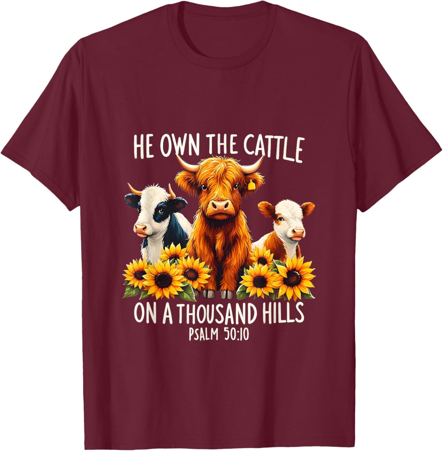 Bible Highland Cow He Own The Cattle On A Thousand Hills T-Shirt - T-Shirt | Maroon