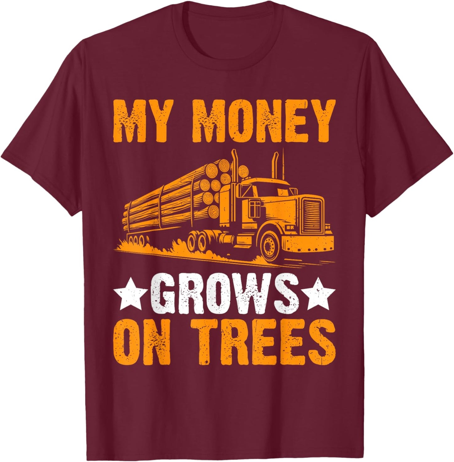 Funny Logging Trucker Gifts Logging Trucker Log Truck Driver T-Shirt - T-Shirt | Maroon
