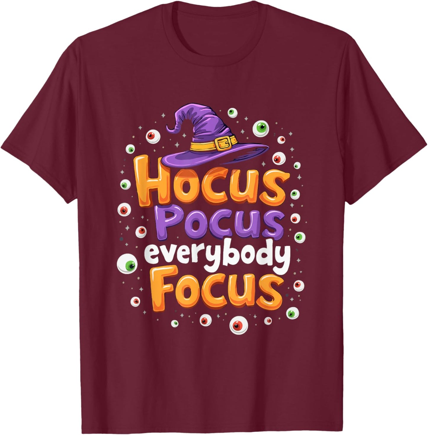 Halloween Witch Hat Teacher Hocus Pocus Everybody Focus Boo T-Shirt - T-Shirt | Maroon