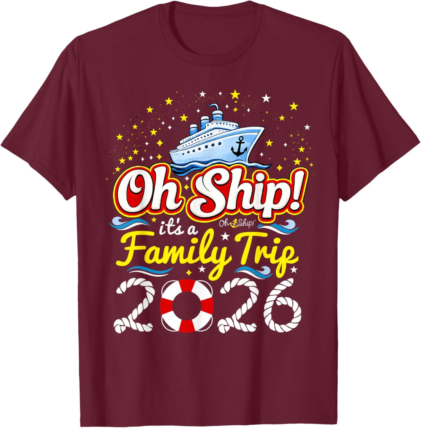 Oh Ship It's a Family Trip 2026 Matching Family 2026 Cruise T-Shirt - T-Shirt | Maroon