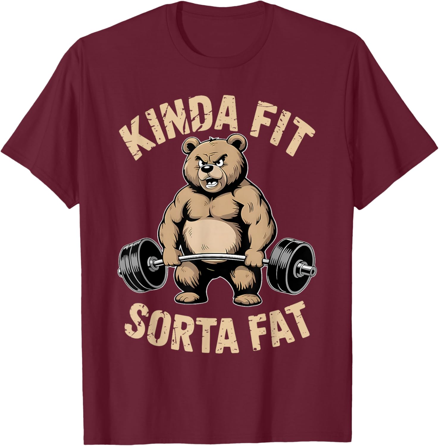 Kinda Fit Sorta Fat - Funny Gym Bear Weightlifting Workout T-Shirt - T-Shirt | Maroon