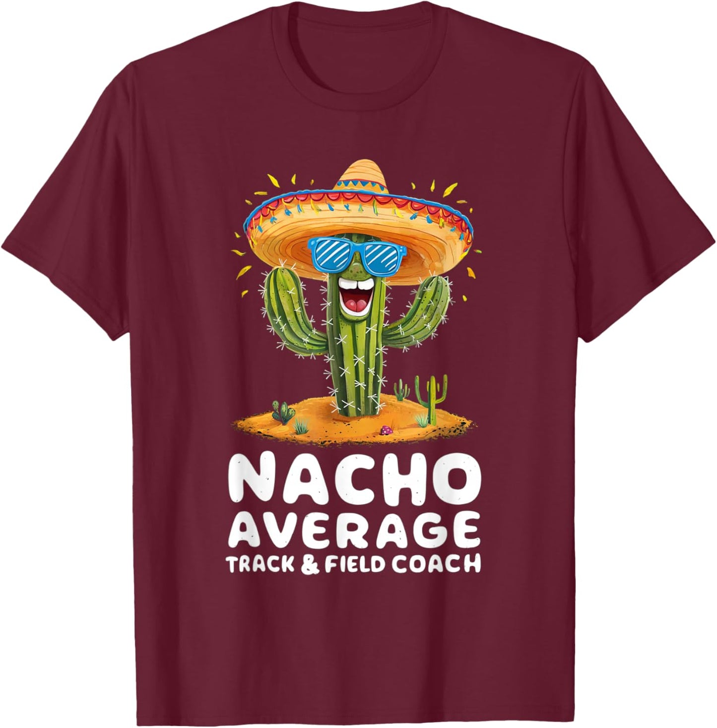 Funny Nacho Average Track And Field Coach Coaching T-Shirt - T-Shirt | Maroon