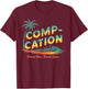 Compcation Dance Now Beach Later Vintage Summer Graphic T-Shirt - T-Shirt | Maroon