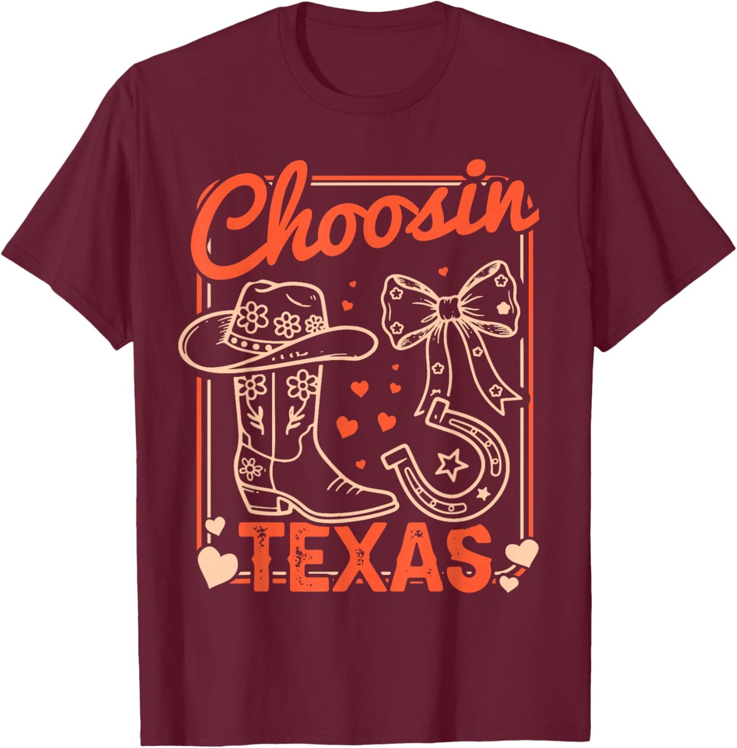 choosin Texas Shirts T-Shirt - T-Shirt | Maroon