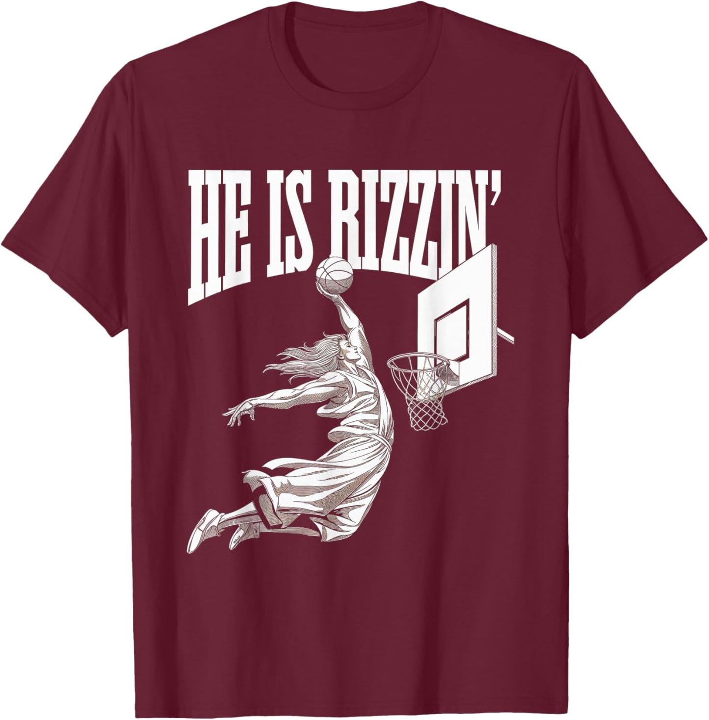 He Is Rizzin Basketball Jesus Dunk Memes Humor T-Shirt - T-Shirt | Maroon